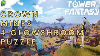 Tower of Fantasy Crown Mines 4 Glowshroom Puzzle