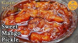 Sweet Mango Pickle Recipe  Goan Mango Pickle Recipe  Instant Sweet Mango Pickle Recipe