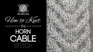 How to Knit the Large Horn Cable Stitch