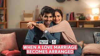 FilterCopy  When A Love Marriage Becomes Arranged  Ft. Aneri Vajane Karan Jotwani