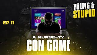 A Nurse-ty Con game - Young & Stupid 5 Ep 11