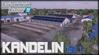 LS22 MAP Preview KANDELIN Teil 1  Sie ist zurück in neuem Gewand ....MAPVORSTELLUNG