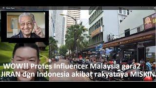 WOW Protes INFLUENCER MALAYSIA ke INDONESIA karena RAKYATnya MISKIN gara2 jadi JIRAN dgn INDONESIA