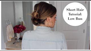 Short Hair Tutorial Low Bun