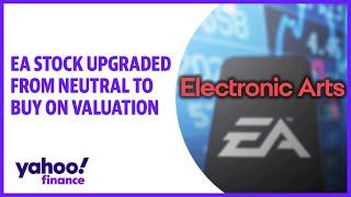 EA stock upgraded from Neutral to Buy on valuation