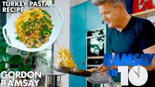 Gordon Ramsays Ultimate Turkey Pasta in Under 10 Minutes