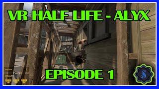 VR Half Life   Alyx Part 1