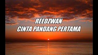 Reedzwan - Cinta Pandang Pertama LIRIK