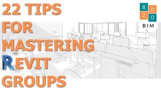 22 Great Tips for Mastering Revit Groups