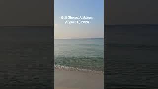 Gulf Shores Alabama 8-13-24 #gulfshores #alabamabeaches #gulfshoresalabama #gulfcoast #beach #travel