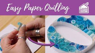 Easy Paper Quilling for Beginners Shapes & Monogramming  Papercraft  Create and Craft