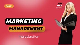 Marketing Management 1 Marketing intro Free MBA course