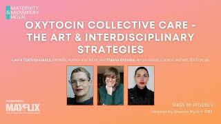 10.5 Oxytocin Collective Care - The art & interdisciplinary strategies #MidwiferyHour