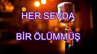 her sevda bir ölümmüş karaoke hakan altun zaten o şarkıyı ben sana yazmadım