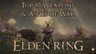 Elden Ring - Top 10 Weapons & Ashes of War