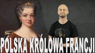 Polska królowa Francji - Maria Leszczyńska. Historia bez cenzury