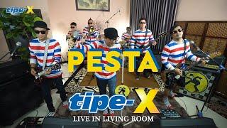 PESTA - TIPE-X LIVE IN LIVING ROOM