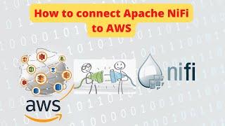 How to Connect Apache NiFi to AWS Web Services