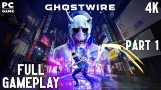 Ghostwire Tokyo Full Gameplay Walkthrough 4K PC Game No Commentary Part 1