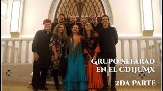 Grupo Sefarad en el CDIJUMx 2da Parte