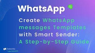 Creating WhatsApp Message Templates with Smart Sender A Step-by-Step Guide