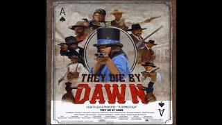 They Die By Dawn 2013