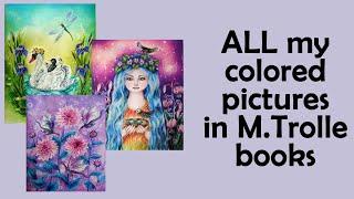 M.Trolle books All my colored pictures #adultcoloring #coloring #mariatrolle #blomstermandala