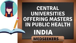 CENTRAL UNIVERSITIES OFFERING MASTERS IN PUBLIC HEALTH IN INDIA#MASTERSINPUBLIC HEALTH#MPH#