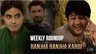 Ranjha Ranjha Kardi  Episode #05  Weekly Roundup