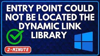 Fix Entry Point Not Found The Procedure Entry Point Could Not Be Located The Dynamic Link Library