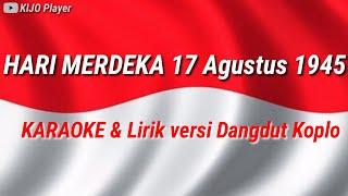 HARI MERDEKA 17 Agustus 1945 - Karaoke & Lirik versi Dangdut Koplo