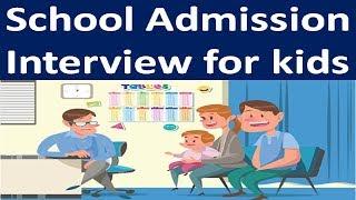 Prepare your child for school Admission Interview Questions asked during school interview