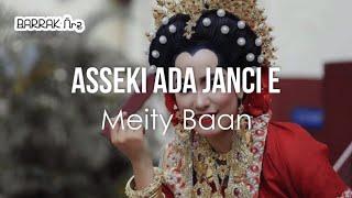 LAGU BUGIS  ASSEKI ADA JANCI Voc.  Meity Baan Lirik + Arti