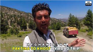 Paktika to Khost By Road trip  Afghanistan  4K