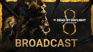 Dead by Daylight  Year 8 Anniversary Broadcast