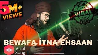 बेवफा   Bewafa Itna Ehsaan-Full Video - Baabarr Mudacer Nusrat Feteh Ali Khan Sab
