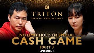 NLH Special CASH GAME Part III Episode 4 - Triton Poker Series 2023
