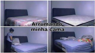 Arrumando minha cama.