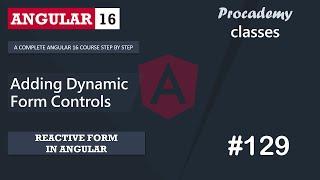 #129 Adding Form Controls Dynamically  Reactive Forms  A Complete Angular Course