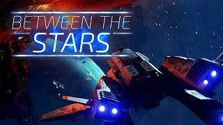 Between the Stars - Epic Indie Space Opera