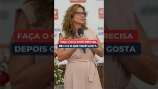 Faça o que você precisa depois o que você gosta  Wilma Oliveira  IDESV