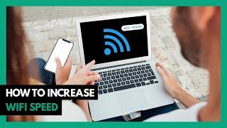 How to Increase WiFi Speed  Fast WiFi