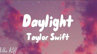 Taylor Swift-Daylightlyrics
