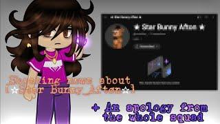 Shocking News About Star Bunny_Aftøn + An Apology From The Whole Squad Itz_Galaxy Luna