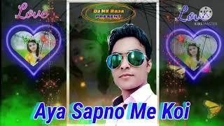 ####Aaya Sapno Me Koi####DJ Song Best Hindi Choice music