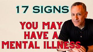 Do You Have Any Of These 17 Signs? You Could Have A Mental Illness.