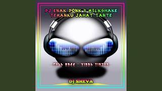 DJ Enak Dong X Milkshake X Temanku Pada Jahat Tante Mashup - Inst