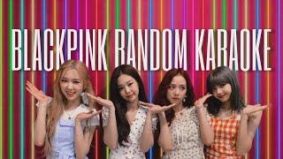 BLACKPINK RANDOM KARAOKE CHALLENGE  with lyrics RomKor한국어  imJam