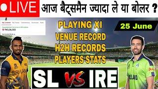  LIVE  SL vs IRE Dream11 Prediction  SL vs IRE Dream11 WC Qualifier