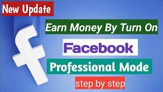 How to Turn On Facebook Professional Mode  Earn Money From Facebook Reels